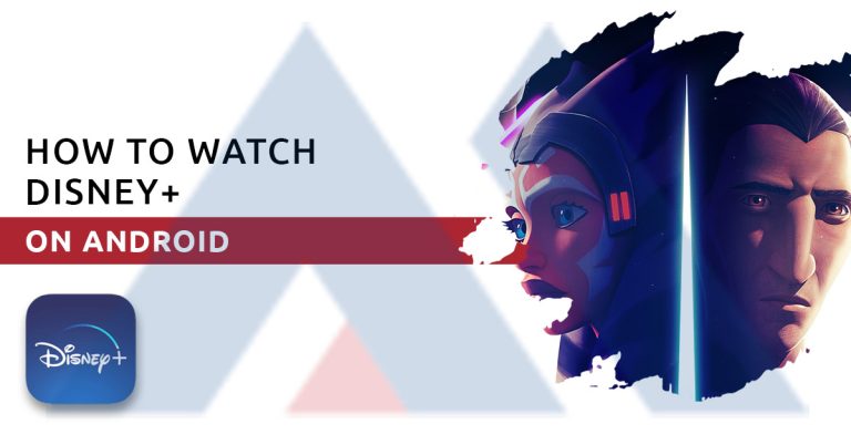 How to Watch Disney Plus on Android How to Watch Disney Plus on Android