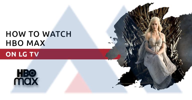 How to Watch HBO Max on LG TV How to Watch HBO Max on LG TV