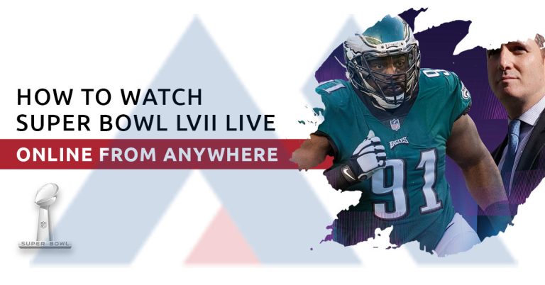 How to watch Super Bowl LVII Live Online from Anywhere