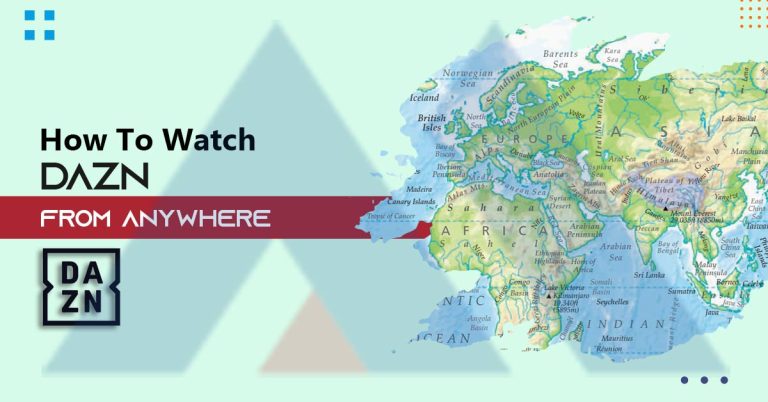 How to Watch DAZN from Anywhere