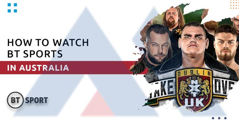 How to Watch BT Sports in Australia