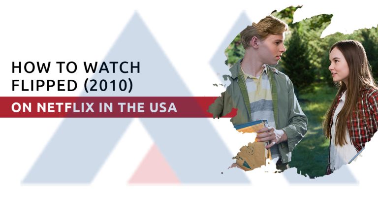 How to Watch Flipped (2010) on Netflix in USA in July 2023