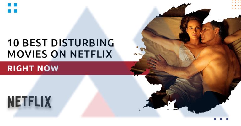 The 10 Most Disturbing movies on Netflix The 10 Most Disturbing movies on Netflix