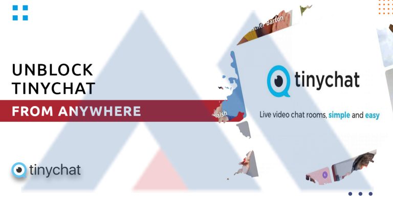 How to Unblock TinyChat from anywhere