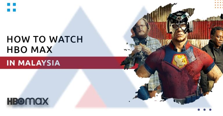 How to watch HBO Max in Malaysia How to watch HBO Max in Malaysia
