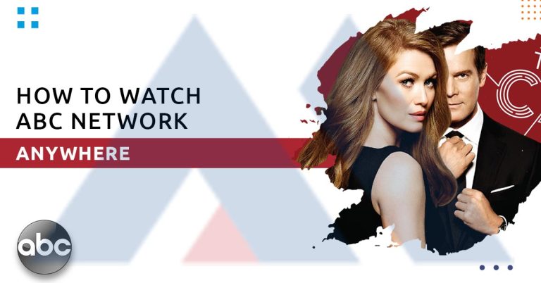 How to watch ABC Network from anywhere (outside the US)