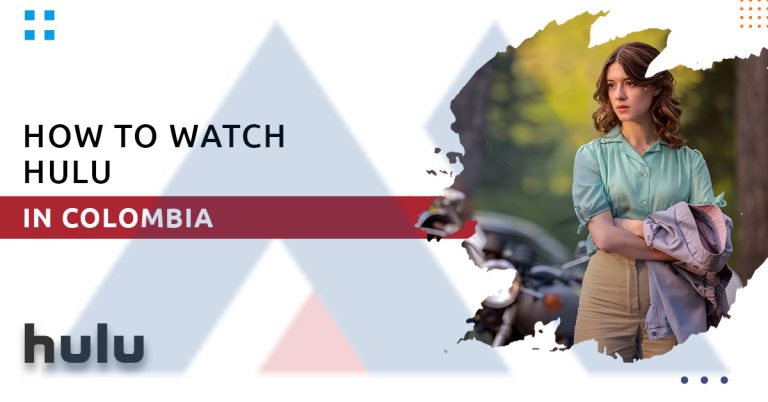 how-to-watch-hulu-in-colombia-in-2023